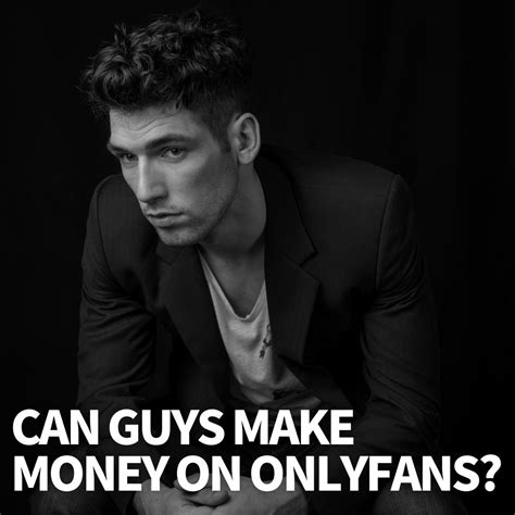 können männer onlyfans machen|How to Make Money on OnlyFans as a Guy